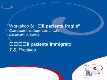 Workshop 6: “﻿Il paziente fragile” ﻿ ﻿﻿﻿﻿Il paziente immigrato