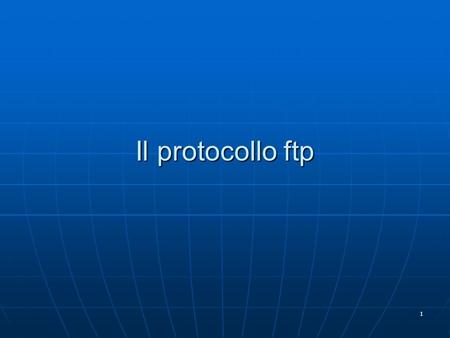 Il protocollo ftp.