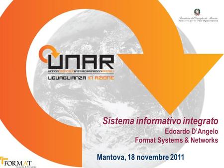 Sistema informativo integrato Edoardo DAngelo Format Systems & Networks Mantova, 18 novembre 2011.
