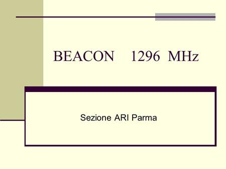 BEACON 1296 MHz Sezione ARI Parma.