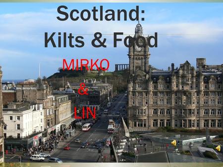 Scotland: Kilts & Food MIRKO & LIN.