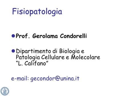Fisiopatologia Prof. Gerolama Condorelli