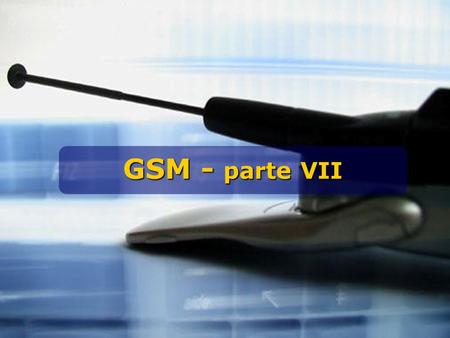 GSM - parte VII. Procedure Esempi di procedure Registrazione allaccensione Nella stessa location area Roaming e location updating Nella stessa MSC/VLR.