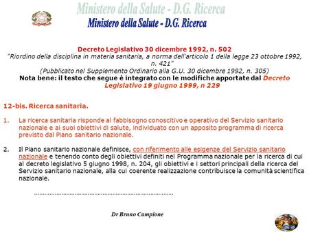 Decreto Legislativo 30 dicembre 1992, n. 502 Riordino della disciplina in materia sanitaria, a norma dell'articolo 1 della legge 23 ottobre 1992, n. 421
