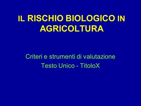 IL RISCHIO BIOLOGICO IN AGRICOLTURA