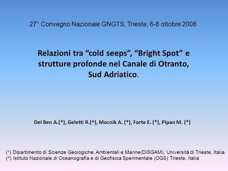 27° Convegno Nazionale GNGTS, Trieste, 6-8 ottobre 2008 Relazioni tra cold seeps, Bright Spot e strutture profonde nel Canale di Otranto, Sud Adriatico.