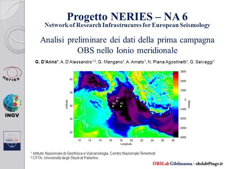 Progetto NERIES – NA 6 Network of Research Infrastrucures for European Seismology Analisi preliminare dei dati della prima campagna OBS nello Ionio meridionale.