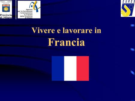 Vivere e lavorare in Francia. Informazioni generali localizzazioneEuropa Occidentale popolazione 60 mil. superficie551.000 km2 capitaleParigi (2,1 mil.