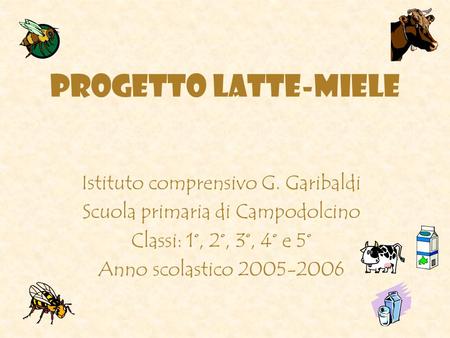 PROGETTO LATTE-MIELE Istituto comprensivo G. Garibaldi