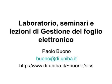 Laboratorio, seminari e lezioni di Gestione del foglio elettronico Paolo Buono