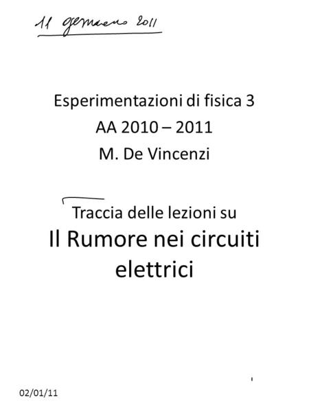 Esperimentazioni di fisica 3 AA 2010 – 2011 M. De Vincenzi