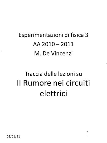 Esperimentazioni di fisica 3 AA 2010 – 2011 M. De Vincenzi
