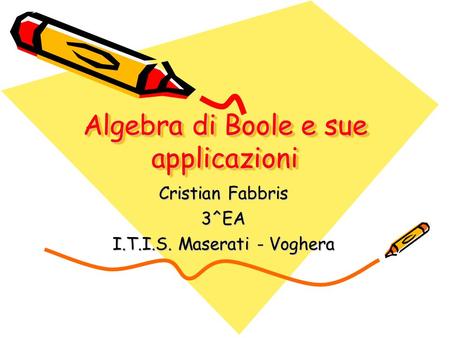 Algebra di Boole e sue applicazioni