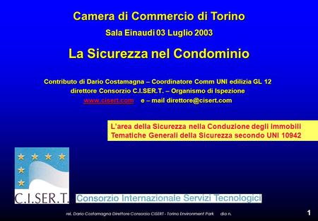 Rel. Dario Costamagna Direttore Consorzio CISERT - Torino Environment Park dia n. 1 Contributo di Dario Costamagna – Coordinatore Comm UNI edilizia GL.