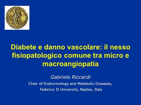 Gabriele Riccardi Chair of Endocrinology and Metabolic Diseases,