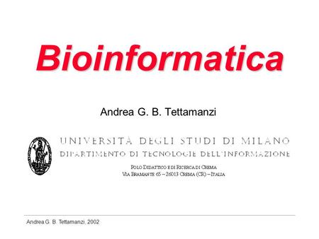 Bioinformatica Andrea G. B. Tettamanzi.