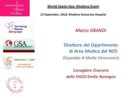 Marco GRANDI Direttore del Dipartimento di Area Medica del NOS (Ospedale di Medie Dimensioni) Consigliere Onorario della FADOI Emilia Romagna.