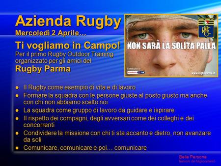 Azienda Rugby Mercoledì 2 Aprile… Ti vogliamo in Campo! Per il primo Rugby Outdoor Training organizzato per gli amici del Rugby Parma Il Rugby come esempio.