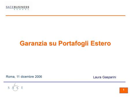 11 1 Roma, 11 dicembre 2006 Laura Gasparini Garanzia su Portafogli Estero.