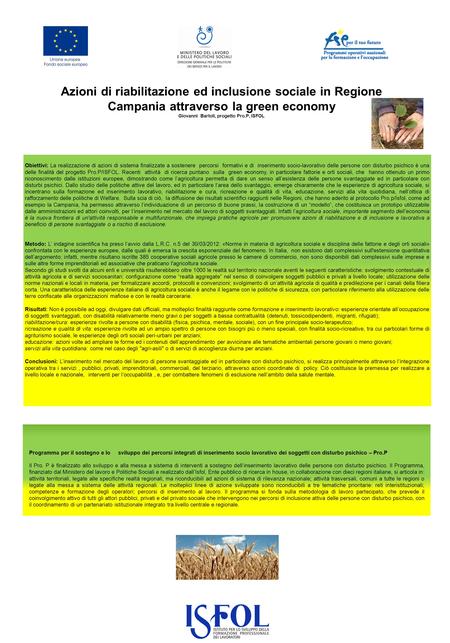 Azioni di riabilitazione ed inclusione sociale in Regione Campania attraverso la green economy Giovanni Bartoli, progetto Pro.P, ISFOL Obiettivi: La realizzazione.