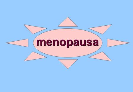 Menopausa.