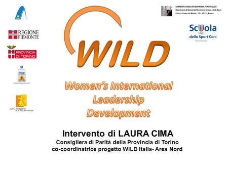 Intervento di LAURA CIMA Consigliera di Parità della Provincia di Torino co-coordinatrice progetto WILD Italia- Area Nord.