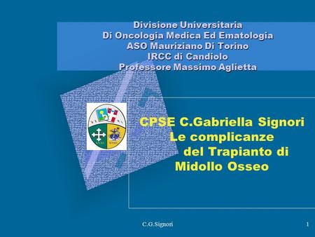 CPSE C.Gabriella Signori Le complicanze del Trapianto di Midollo Osseo
