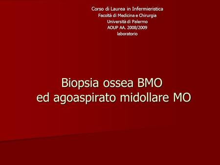 Biopsia ossea BMO ed agoaspirato midollare MO