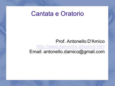 Cantata e Oratorio Prof. Antonello D'Amico