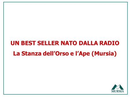 UN BEST SELLER NATO DALLA RADIO La Stanza dellOrso e lApe (Mursia)
