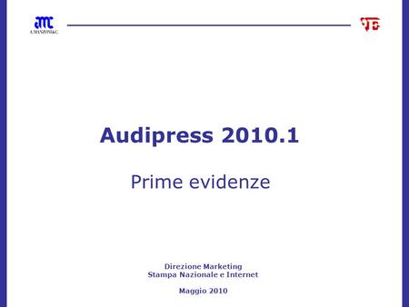 Direzione Marketing Stampa Nazionale e Internet Maggio 2010 Audipress 2010.1 Prime evidenze.