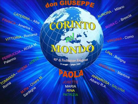 don GIUSEPPE PAOLA CORINTO nel MONDO AURORA - Milano CATERINA – Alba