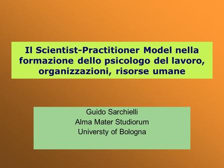 Guido Sarchielli Alma Mater Studiorum Universty of Bologna