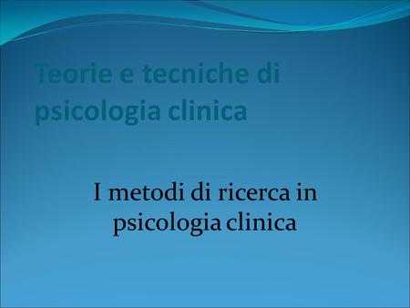 Teorie e tecniche di psicologia clinica