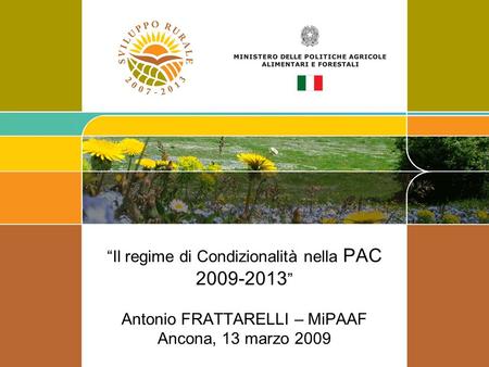 Sviluppo rurale e condizionalità Ancona, 13 marzo 2009