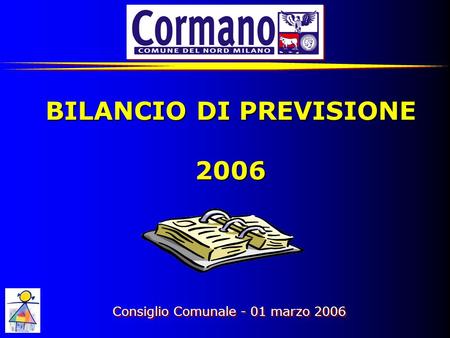 BILANCIO DI PREVISIONE 2006 Consiglio Comunale - 01 marzo 2006.