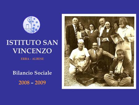ISTITUTO SAN VINCENZO ERBA - ALBESE Bilancio Sociale 2008 – 2009.