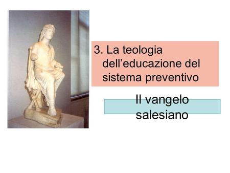 3. La teologia dell’educazione del sistema preventivo