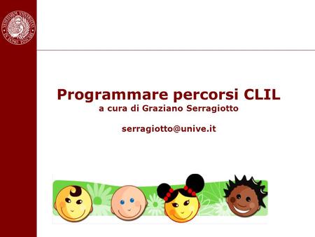 Programmare percorsi CLIL a cura di Graziano Serragiotto
