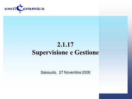 2.1.17 Supervisione e Gestione Sassuolo, 27 Novembre 2008.