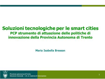 Soluzioni tecnologiche per le smart cities Maria Isabella Bressan