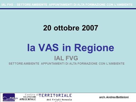 20 ottobre 2007 la VAS in Regione