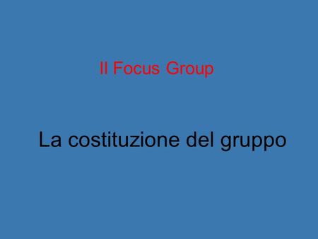 La costituzione del gruppo
