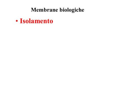 Membrane biologiche Isolamento.