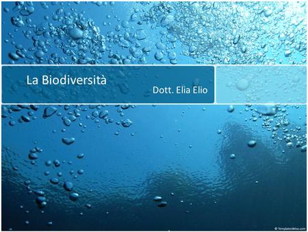 La Biodiversità Dott. Elia Elio.