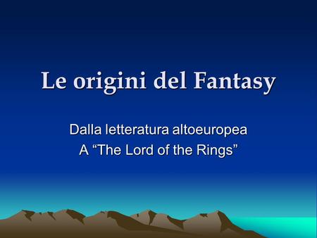 Dalla letteratura altoeuropea A “The Lord of the Rings”