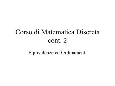 Corso di Matematica Discreta cont. 2