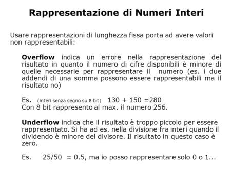 Usare rappresentazioni di lunghezza fissa porta ad avere valori non rappresentabili: Overflow indica un errore nella rappresentazione del risultato in.