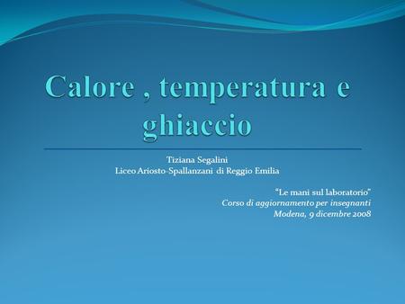 Calore , temperatura e ghiaccio