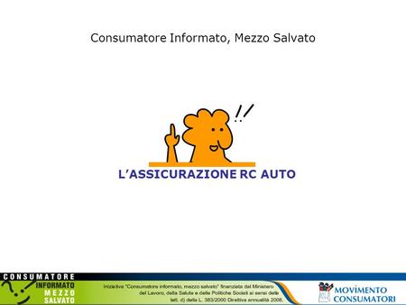 Consumatore Informato, Mezzo Salvato LASSICURAZIONE RC AUTO.
